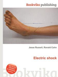 Electric Shock di Jesse Russell, Ronald Cohn edito da Book On Demand Ltd.