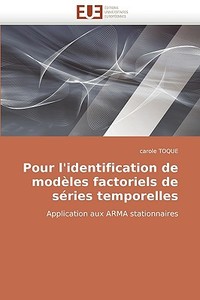 Pour l'identification de modèles factoriels de séries temporelles di carole TOQUE edito da Editions universitaires europeennes EUE