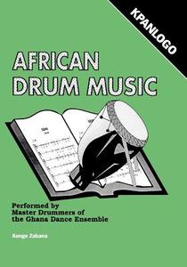 African Drum Music - Kpanlogo di Kongo Zabana edito da AFRICAN BOOKS COLLECTIVE