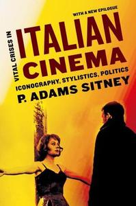 Vital Crises in Italian Cinema di P. Adams (Professor of Visual Art Sitney edito da Oxford University Press Inc