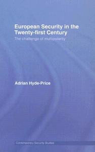 European Security in the Twenty-First Century di Adrian (University of Gothenburg Hyde-Price edito da Routledge