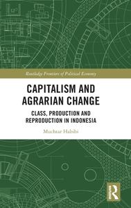 Capitalism And Agrarian Change di Muchtar Habibi edito da Taylor & Francis Ltd