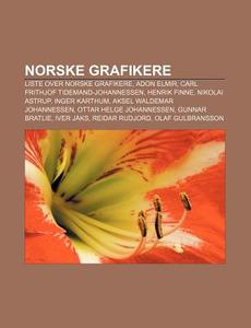 Norske Grafikere: Liste Over Norske Graf di Kilde Wikipedia edito da Books LLC, Wiki Series