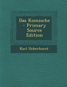 Das Komische di Karl Ueberhorst edito da Nabu Press