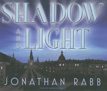 Shadow and Light di Jonathan Rabb edito da Tantor Media Inc