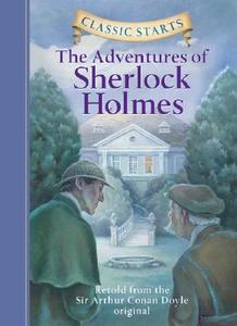 Classic Starts (R): The Adventures of Sherlock Holmes di Sir Arthur Conan Doyle edito da Sterling Juvenile
