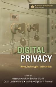 Digital Privacy di Alessandro Acquisti edito da Taylor & Francis Ltd