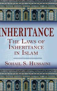 Inheritance: The Laws of Inheritance in Islam di Sohail S. Hussaini edito da OUTSKIRTS PR