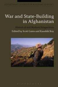 War and State-Building in Afghanistan di Kaushik Roy edito da BLOOMSBURY ACADEMIC