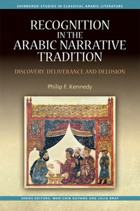 Recognition in the Arabic Narrative Tradition di Philip (New York University) Kennedy edito da Edinburgh University Press