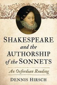 Shakespeare And The Authorship Of The Sonnets di Dennis Hirsch edito da McFarland & Co Inc
