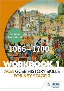AQA GCSE History skills for Key Stage 3: Workbook 1 1066-1700 di Tim Jenner, Dan Townsend edito da Hodder Education Group
