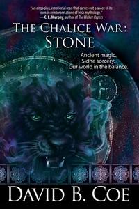The Chalice War: Stone di David B. Coe edito da BELL BRIDGE BOOKS