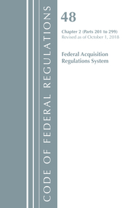 Code of Federal Regulations, Title 48 Federal Acquisition Regulations System Chapter 2 (201-299), Revised as of October  di Office of the Federal Register (U.S.) edito da Rowman & Littlefield