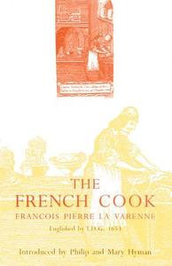 The French Cook: Englished by I.D.G., 1653 di Francois Pierre La Varenne edito da PAPERBACKSHOP UK IMPORT