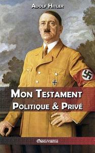 Mon Testament Politique & Prive di Adolf Hitler edito da Omnia Veritas Ltd