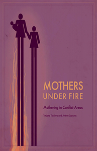 Mothers Under Fire di Tatjana Takseva edito da Demeter Press