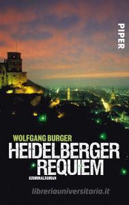 Heidelberger Requiem di Wolfgang Burger edito da Piper Verlag GmbH