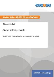 Strom selbst gemacht di Manuel Berkel edito da GBI-Genios Verlag