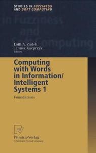 Computing with Words in Information/Intelligent Systems 1 di I. a. Zadeh, J. Kacprzyk edito da Physica-Verlag HD