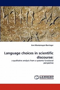 Language choices in scientific discourse: di Ann Montemayor-Borsinger edito da LAP Lambert Academic Publishing