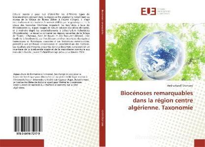 Biocénoses remarquables dans la région centre algérienne. Taxonomie di Amina Karali Otsmane edito da Editions universitaires europeennes EUE