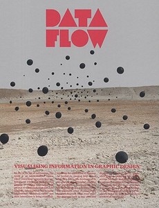 Data Flow: Visualising Information in Graphic Design edito da Dgv