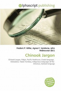 Chinook Jargon di #Miller,  Frederic P. Vandome,  Agnes F. Mcbrewster,  John edito da Vdm Publishing House