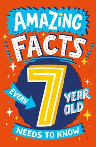 Amazing Facts Every 7 Year Old Needs To Know di TBC TBC edito da HarperCollins Publishers