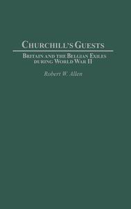 Churchill's Guests di Robert Allen edito da Praeger