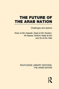 The Future Of The Arab Nation edito da Taylor & Francis Ltd