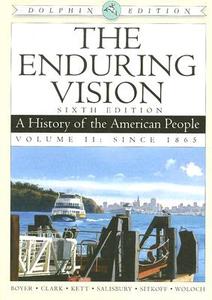 The Enduring Vision di Paul S. Boyer, Clifford Edward Clark, Joseph F. Kett, Neal Salisbury, Harvard Sitkoff, Nancy Woloch edito da Cengage Learning, Inc