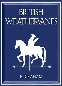 Rodney Graham: British Weathervanes di Iwona Blazwick edito da Whitechapel Gallery