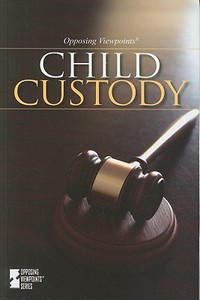 Child Custody edito da Greenhaven Press
