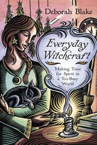 Everyday Witchcraft di Deborah Blake edito da Llewellyn Publications,U.S.