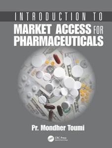 Introduction to Market Access for Pharmaceuticals edito da Taylor & Francis Ltd