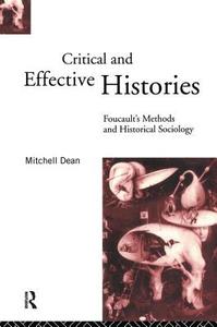 Critical And Effective Histories di Mitchell Dean edito da Taylor & Francis Ltd