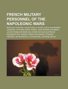 French Military Personnel Of The Napoleo di Books Llc edito da Books LLC, Wiki Series