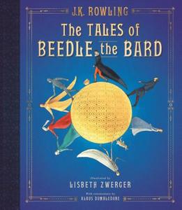 The Tales of Beedle the Bard: The Illustrated Edition di J. K. Rowling edito da SCHOLASTIC