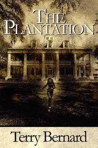 The Plantation di Terry Bernard edito da America Star Books