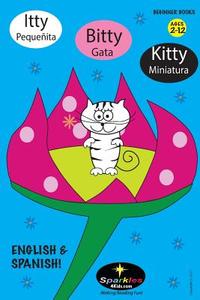 Itty Bitty Kitty Spanish!: Pequenita Gata Minatura di Sparkles4kids edito da Createspace