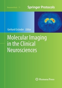 Molecular Imaging in the Clinical Neurosciences edito da Humana Press