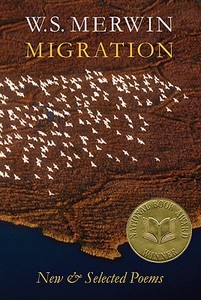 Migration: New & Selected Poems di W. S. Merwin edito da Copper Canyon Press