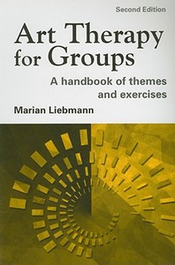 Art Therapy for Groups di Marian Liebmann edito da Taylor & Francis Ltd