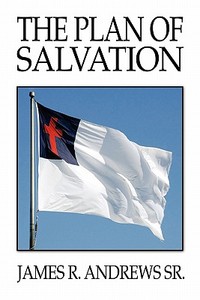 The Plan Of Salvation di #Andrews,  James R. edito da Publishamerica