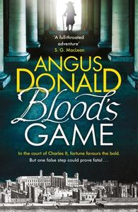 Blood's Game di Angus Donald edito da Zaffre Publishing