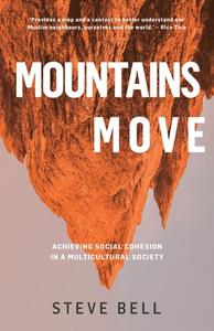 MOUNTAINS MOVE di STEVE BELL edito da AUTHENTIC MEDIA WORD