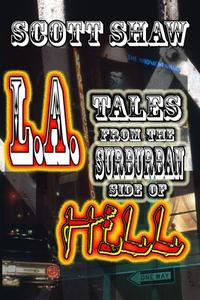 L.A.: Tales from the Suburban Side of Hell di Scott Shaw edito da Buddha Rose Publications