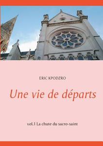 Une vie de départs di Eric Kpodzro edito da Books on Demand
