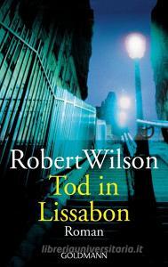 Tod in Lissabon di Robert Wilson edito da Goldmann TB